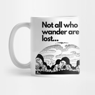 Not all who wander are lost Mug